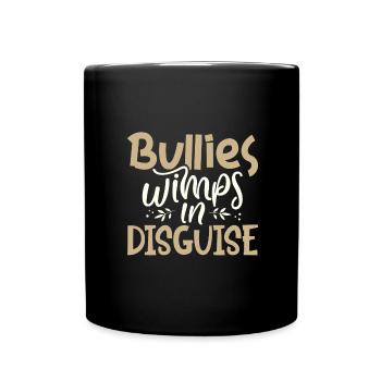 Anti-Mobbing-Geschenke Mobber sind verkleidete Weicheier - Tasse einfarbig - Schwarz - Vorne