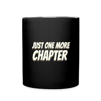 Book Lover Gifts Just One More Chapter Reader - Full Colour Mug - black - Front