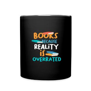 Livres parce que la réalité surestime le cadeau de l’amateur de livres - Mug uni - noir - Devant
