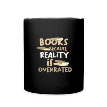 Livres parce que la réalité surestime le cadeau de l’amateur de livres - Mug uni - noir - Devant
