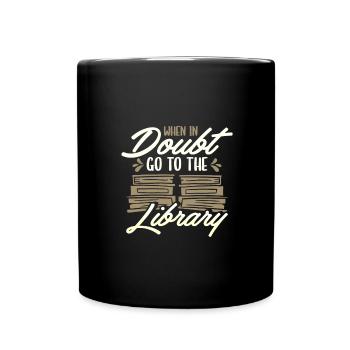 Book Lover Gifts In Doubt Go To Library Librarian - Full Colour Mug - black - Front