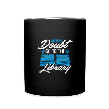 Book Lover Gift In Doubt Go To Library Librarian - Full Colour Mug - black - Front