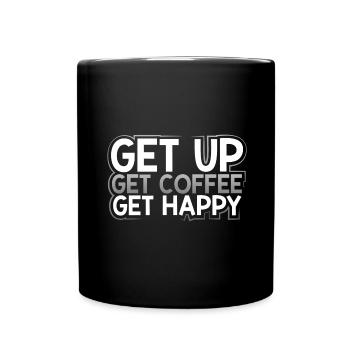 Coffee Addict Gift Get Up Get Coffee Get Happy - Full Colour Mug - black - Front