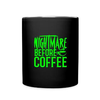Kaffeesüchtiger Geschenk Albtraum vor Kaffeeliebhaber - Tasse einfarbig - Schwarz - Vorne
