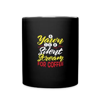 Coffee Drinker Gift Yawn is Scream for Coffee - Full Colour Mug - black - Front