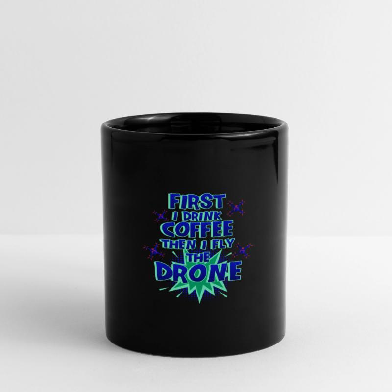 Drone Pilot Geschenk First Drink Kaffee Fly Drone Tasse einfarbig