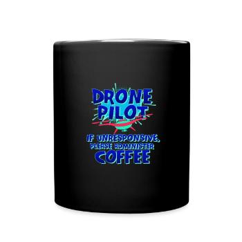 Drone Pilot Gift If Unresponsive Administer - Full Colour Mug - black - Front