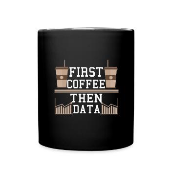 Programmeur Cadeau Frist Café puis Ordinateur de Données - Mug uni - noir - Devant