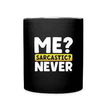 Sarcasm Gift Me Sarcastic Never Funny Sarcastic - Full Colour Mug - black - Front