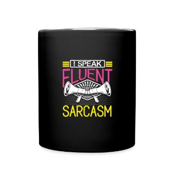 Sarcastic Humor I Speak Fluent Sarcasm Gift - Full Colour Mug - black - Front