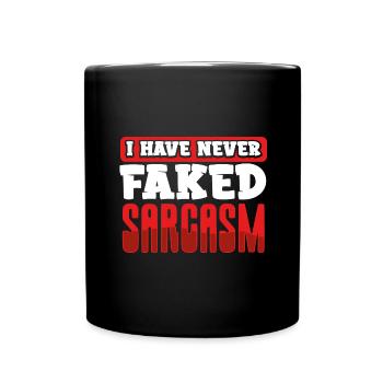 Sarkastisches Geschenk Ich habe noch nie Sarkasmus vorgetäuscht - Tasse einfarbig - Schwarz - Vorne