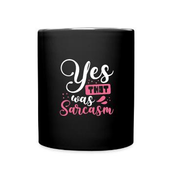 Sarkastisches Geschenk Ja, das war Sarkasmus-Geschenk - Tasse einfarbig - Schwarz - Vorne