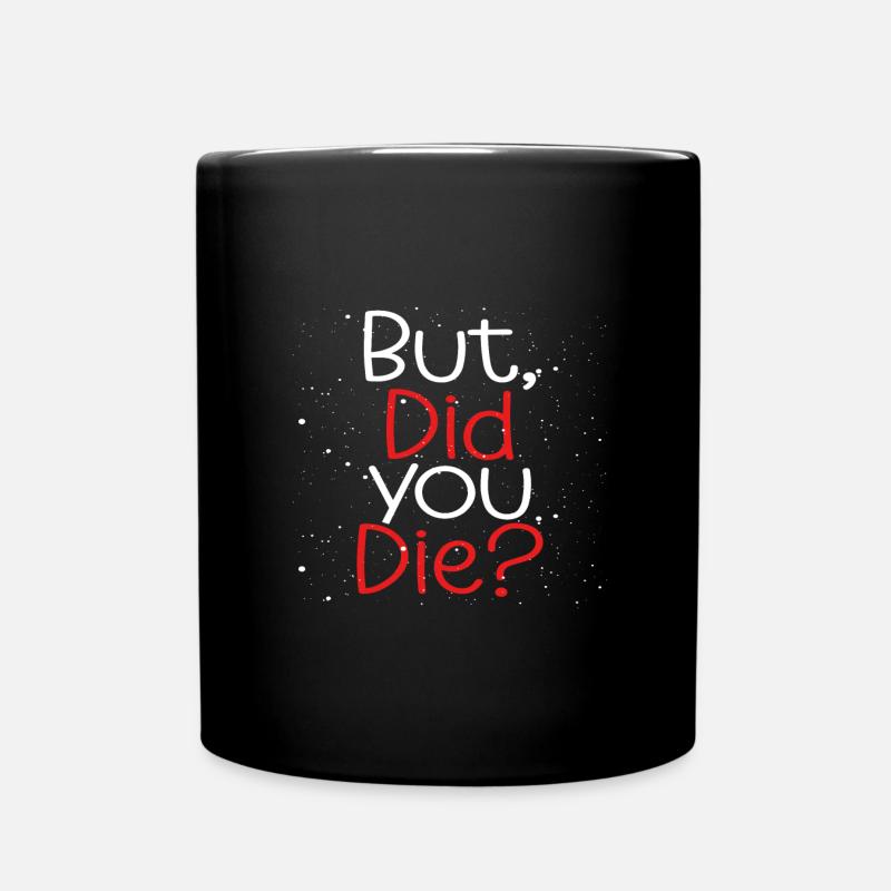 Adrenalin Junkie Humor Aber bist du lustig gestorben - Tasse einfarbig - Schwarz