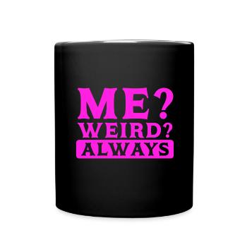 Sarkastisch Ich komisch immer lustig Sarkasmus Geschenkidee - Tasse einfarbig - Schwarz - Vorne