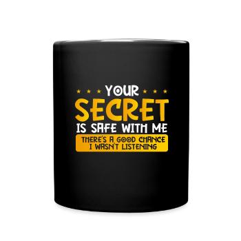 Cadeau sarcastique Votre secret Coffre-fort Ne pas écouter - Mug uni - noir - Devant