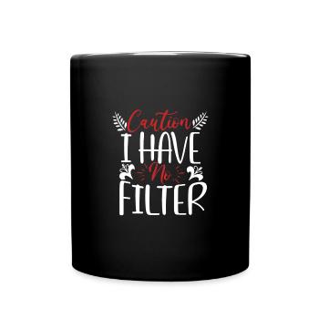 Prudence sarcastique Je n’ai pas de filtre Sarcasme Cadeau - Mug uni - noir - Devant