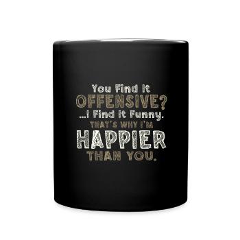 Sarcastic You Find It Offensive I Find it Funny - Full Colour Mug - black - Front