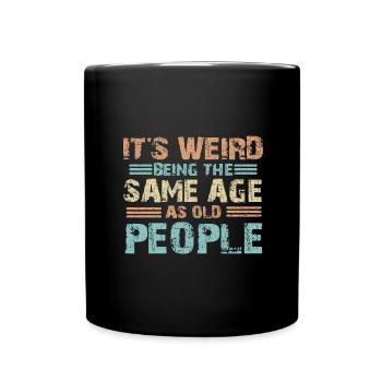 Sarcastique étrange étant l’âge de vente comme les personnes âgées - Mug uni - noir - Devant