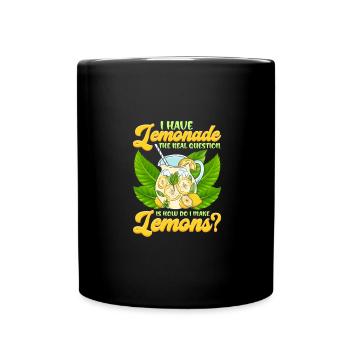 Sarcastic Gift Have Lemonade How Make Lemons - Full Colour Mug - black - Front