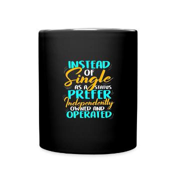 Instead of Single Independently Ownmed and - Full Colour Mug - black - Front