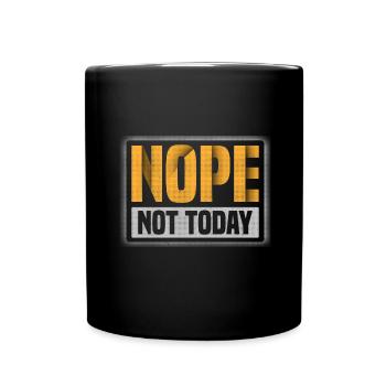 Sarcastic Nope Not Today Sarcasm - Full Colour Mug - black - Front