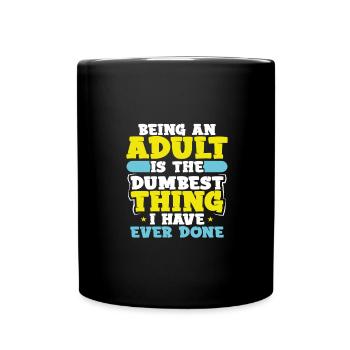 Sarcasme adulte Adulte est la chose la plus stupide qui soit - Mug uni - noir - Devant