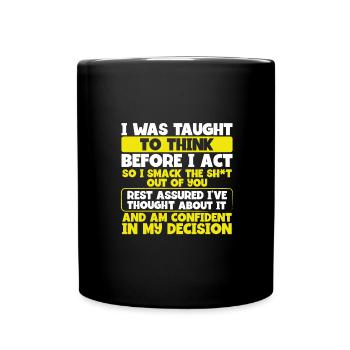 Apprendre à réfléchir avant d’agir Smack the Shit Out of - Mug uni - noir - Devant