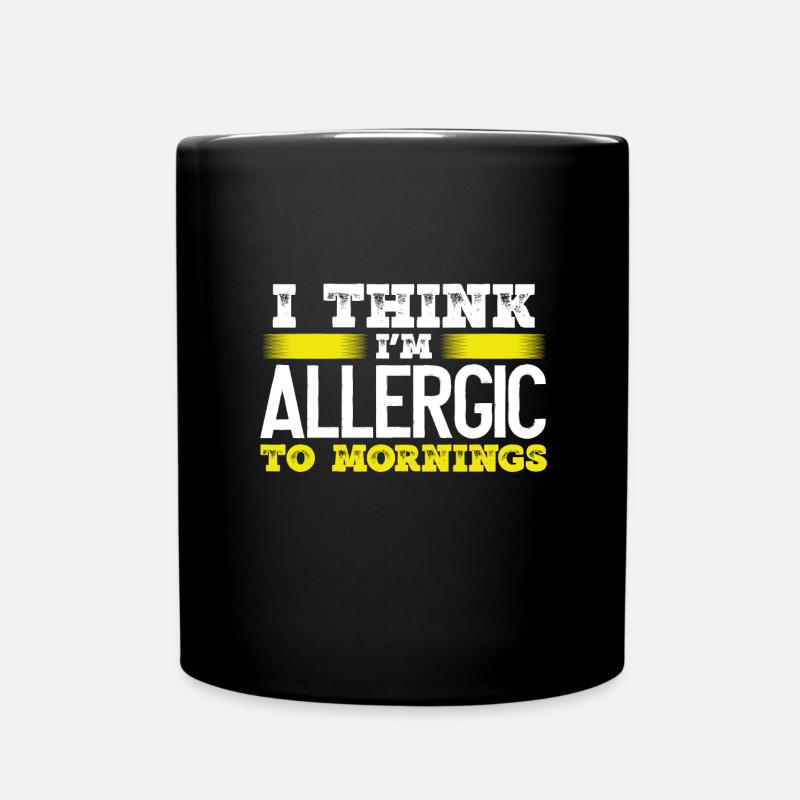 Sarkastische Allergie gegen Morgensarkasmus Geschenk - Tasse einfarbig - Schwarz