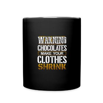 Schokoholic Geschenk Warnung Pralinen machen Kleidung - Tasse einfarbig - Schwarz - Vorne