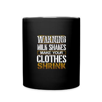 Avertissement cadeau Milkshake Milkshakes Make Clothes - Mug uni - noir - Devant