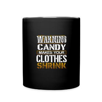 Candy Lover Gift Warning Candy Makes Clothes - Full Colour Mug - black - Front
