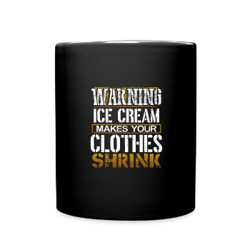 Eiscreme Liebhaber Geschenk Warnung Eiscreme macht - Tasse einfarbig - Schwarz - Vorne