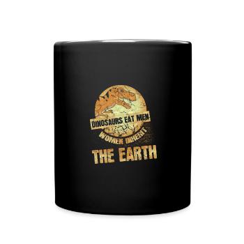 Women Humor Dinos Eat Men Women Inherit the Earth - Full Colour Mug - black - Front