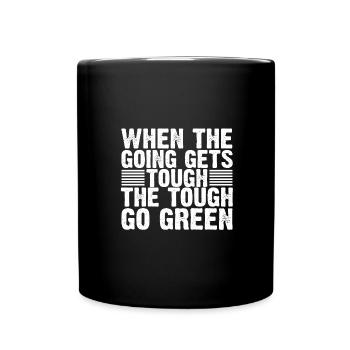Environmentalist Gifts When the Going Gets Tough - Full Colour Mug - black - Front