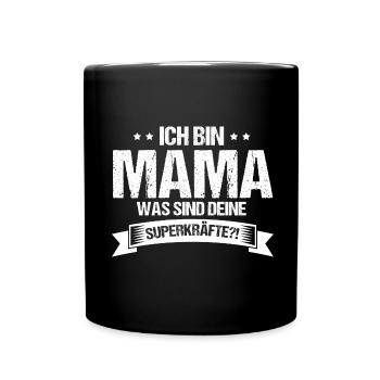 Superhelden-Mama Mama Ich bin Mama Was sind deine - Tasse einfarbig - Schwarz - Vorne