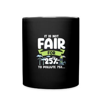 Climate Change Not Fair 25% to Pollute 75% - Full Colour Mug - black - Front