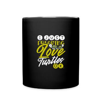 Turtle Lover Gift Just Freaking Love Turtles - Full Colour Mug - black - Front