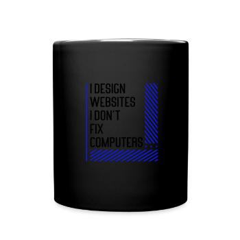 Website Designer Gifts I Design Websites I Don't - Full Colour Mug - black - Front