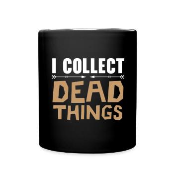 Ich sammle tote Dinge Jagdtaxidermie - Tasse einfarbig - Schwarz - Vorne