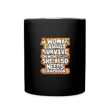 Scrapbooker Gift Woman Can't Survive Wine Alone - Full Colour Mug - black - Front