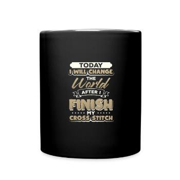 Crafter Gift Idea Today I Will Change World After - Full Colour Mug - black - Front