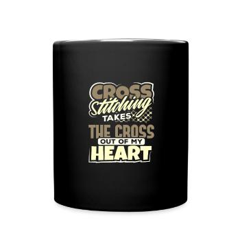 Cross Stitching Takes the Cross Out of My Heart - Full Colour Mug - black - Front