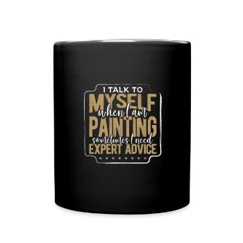 Maler Geschenk Sprich mit mir selbst, wenn Malerei braucht - Tasse einfarbig - Schwarz - Vorne