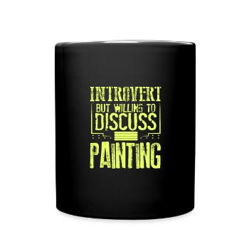 Maler Geschenke introvertiert bereit zu diskutieren - Tasse einfarbig - Schwarz - Vorne