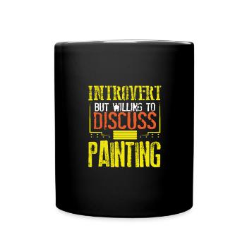 Maler Geschenk introvertiert bereit zu diskutieren - Tasse einfarbig - Schwarz - Vorne