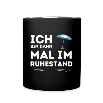 Ich bin dann mal im Ruhestand Rente Geschenk - Tasse einfarbig - Schwarz - Vorne