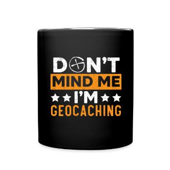 Ich bin beim Geocaching Geocacher Geocache - Tasse einfarbig - Schwarz - Vorne