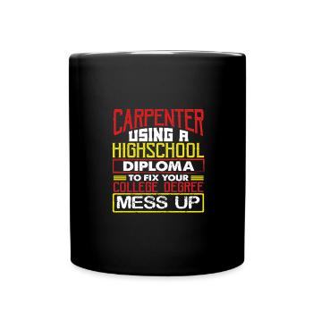 Carpenter Gift Use High School Diploma Fix - Full Colour Mug - black - Front