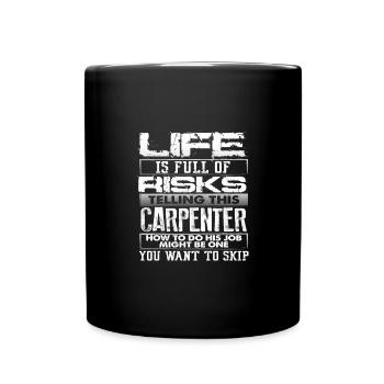 Charpentier Gift Life plein de risques révélateurs - Mug uni - noir - Devant