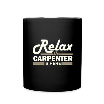 Schreinerhumor Relax the Carpenter ist da - Tasse einfarbig - Schwarz - Vorne